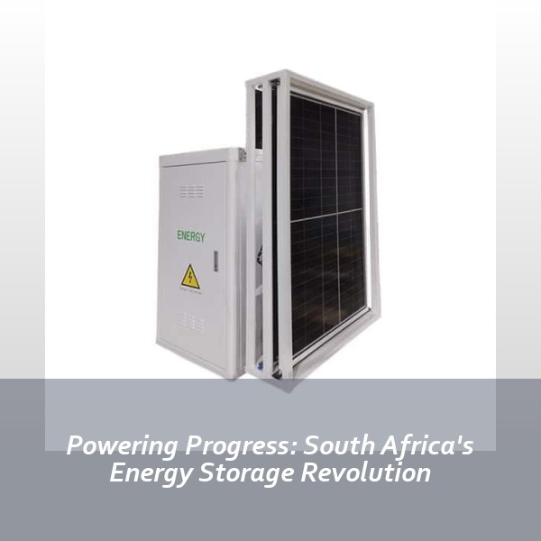 Powering Progress: South Africa's Energy Storage Revolution